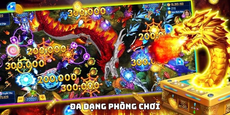 Săn cá Long Vương cung cấp đa dạng phòng chơi