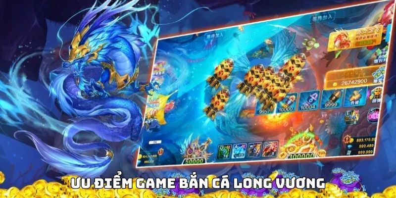 Những điểm sáng thu hút người chơi đến game Long Vương Fishing