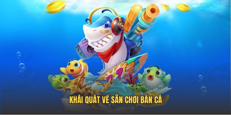 Khái quát về sân chơi bắn cá RR88