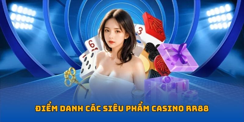 Top các trò chơi casino đình đám tại nhà cái RR88