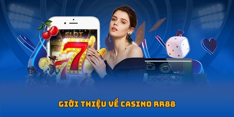 Đôi nét về casino RR88