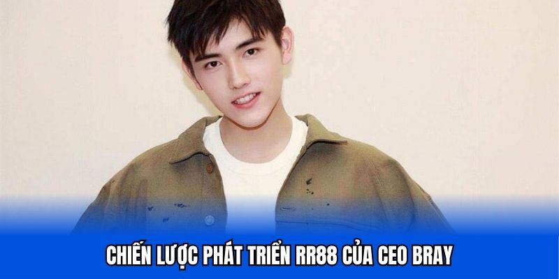 Tác giả Bray cùng quá trình phát triển nhà cái RR88