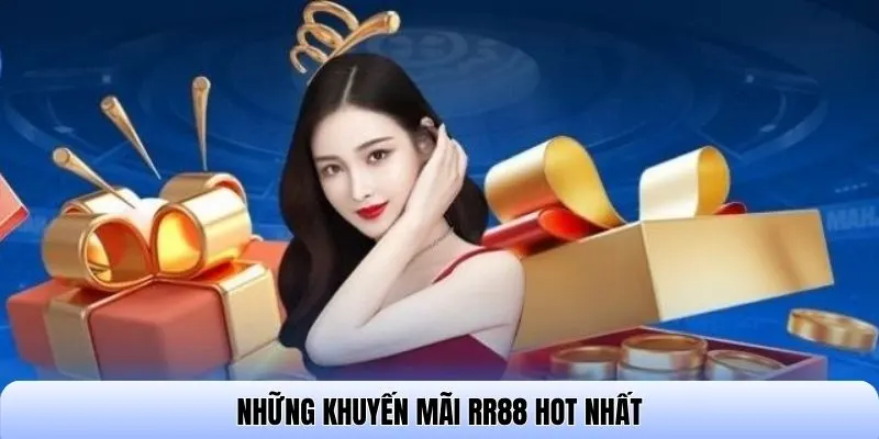 Những khuyến mãi RR88 hot nhất