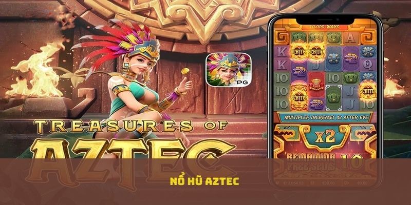 nổ hũ aztec