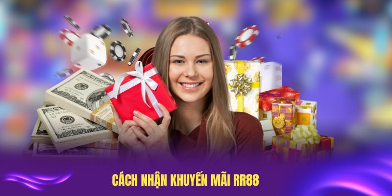 cách nhận khuyến mãi rr88